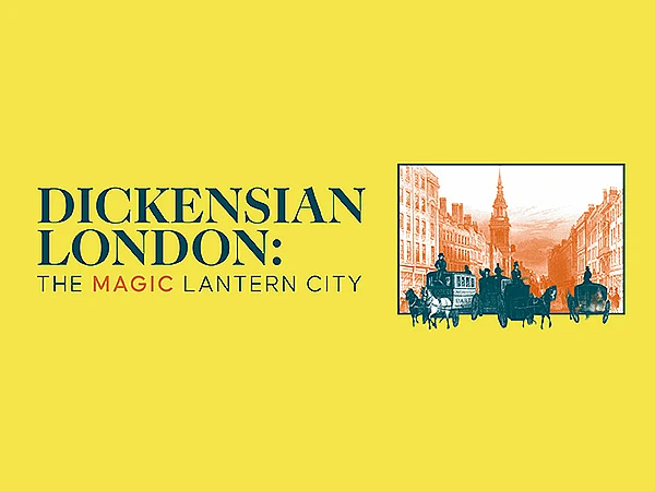 Dickensian London: The Magic Lantern City